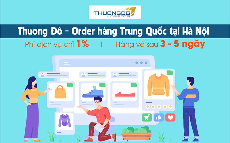 Lợi ích khi order hàng Trung Quốc tại Hà Nội của Thương Đô