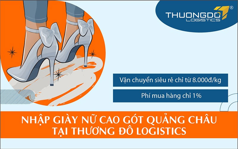 Lợi ích khi nhập giày Quảng Châu tại Thương Đô Logistics