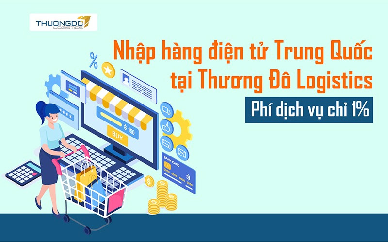 Lợi ích khi nhập hàng điện tử Trung Quốc tại Thương Đô