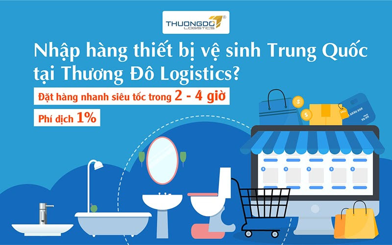 Vì sao nên nhập thiết bị vệ sinh Trung Quốc tại Thương Đô