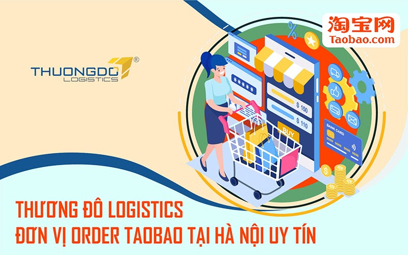 Thương Đô Logistics - Đơn vị order Taobao tại Hà Nội uy tín 