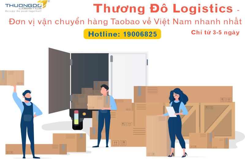 Thương Đô Logistics - Đơn vị vận chuyển hàng Taobao về Việt Nam nhanh nhất