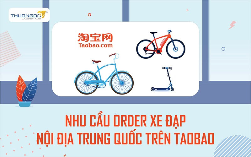 Nhu cầu order xe đạp nội địa Trung Quốc trên Taobao