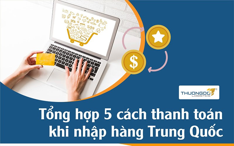 5 cách thanh toán đơn hàng khi nhập hàng Trung Quốc