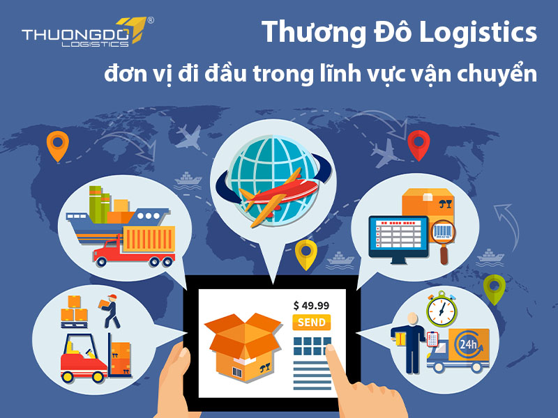 Thương Đô Logistics - đơn vị đi đầu trong lĩnh vực vận chuyển