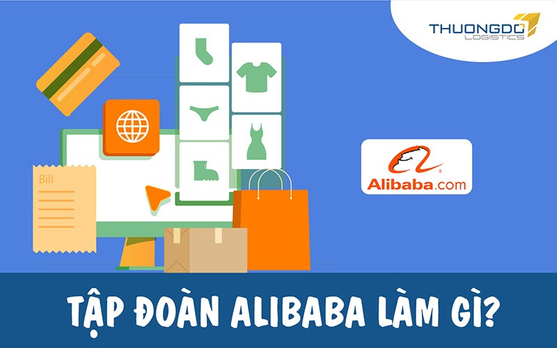 Tập đoàn Alibaba làm gì?