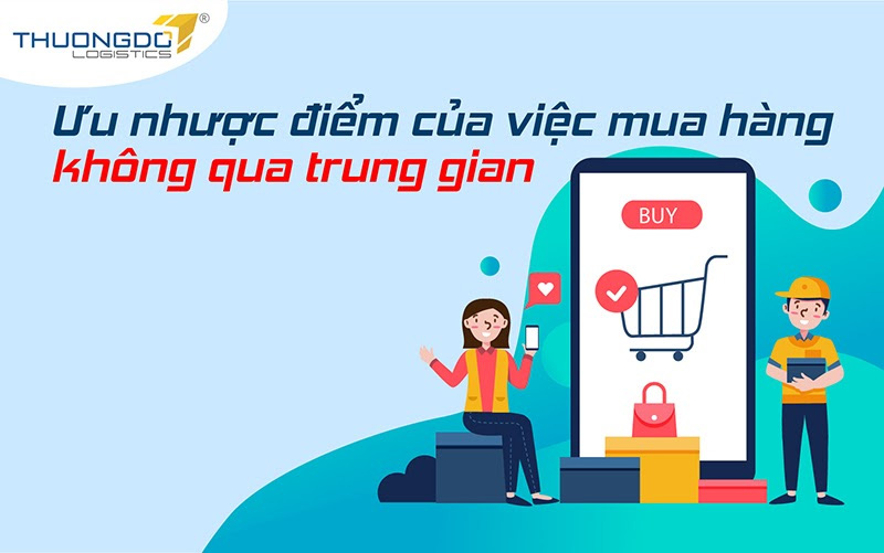 Ưu nhược điểm của việc mua hàng không qua trung gian