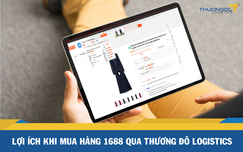  Lợi ích khi mua hàng 1688 qua Thương Đô Logistics 