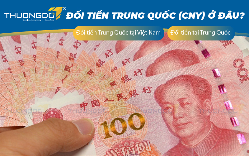 Đổi tiền Trung Quốc (CNY) ở đâu?