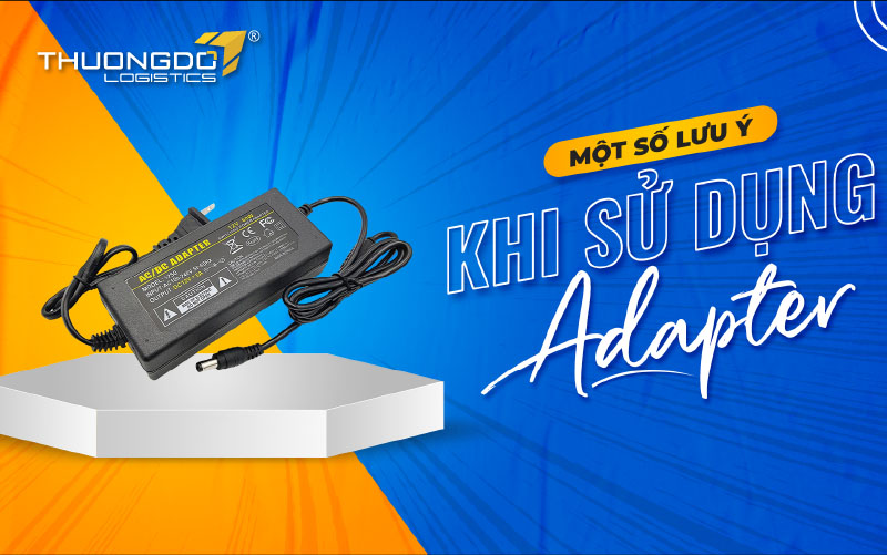  Một số lưu ý khi sử dụng Adapter 