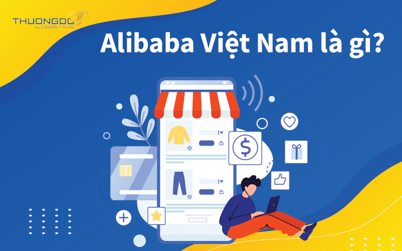  Thế nào là Alibaba Việt Nam