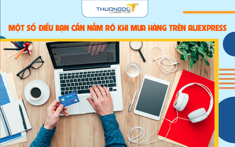  Một số điều bạn cần nắm rõ khi mua hàng trên Aliexpress