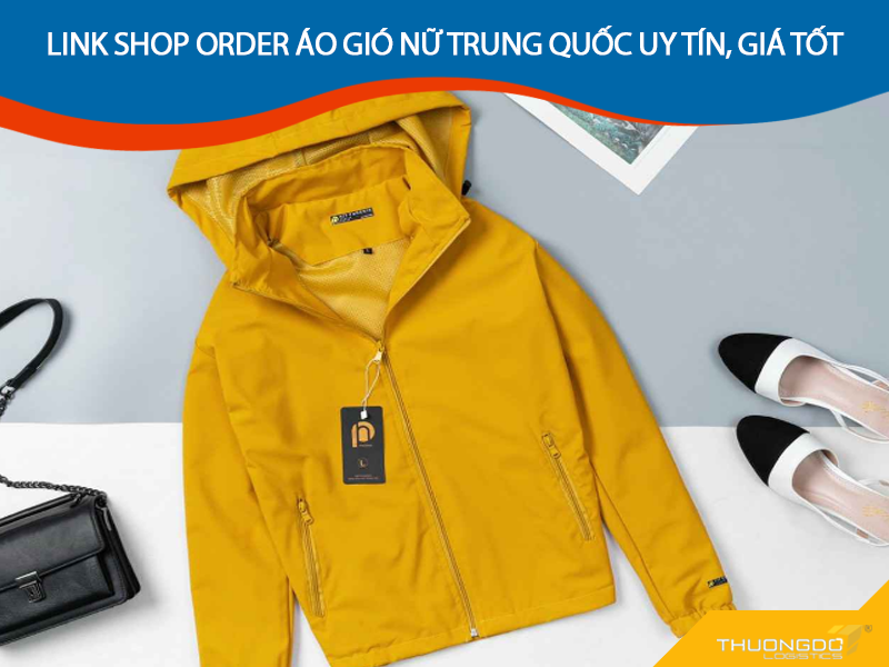 Link order áo gió nữ Trung Quốc giá tốt nhất