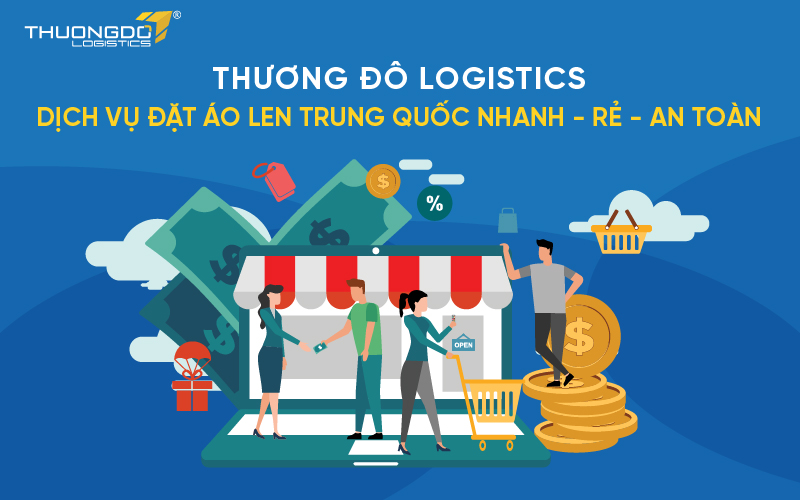  Thương Đô Logistics - Dịch vụ đặt áo len Trung Quốc nhanh - rẻ - an toàn