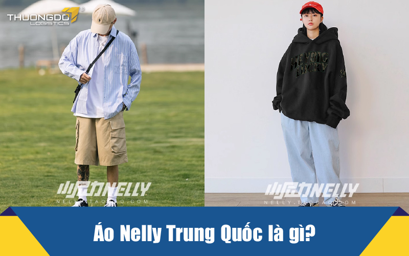  Áo Nelly Trung Quốc là gì?