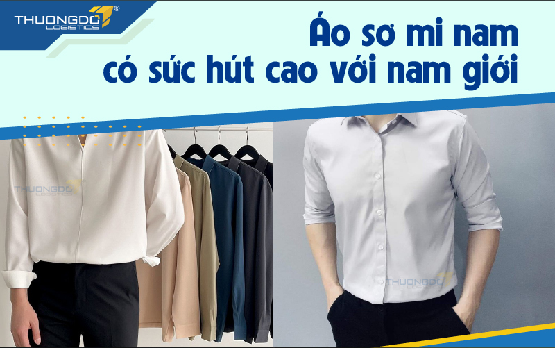  Áo sơ mi nam có sức hút cao với nam giới