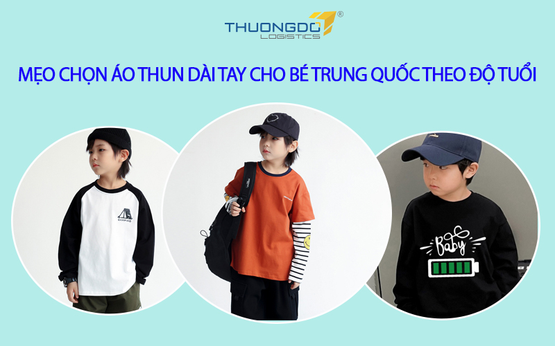 Mẹo chọn áo thun dài tay cho bé Trung Quốc theo độ tuổi
