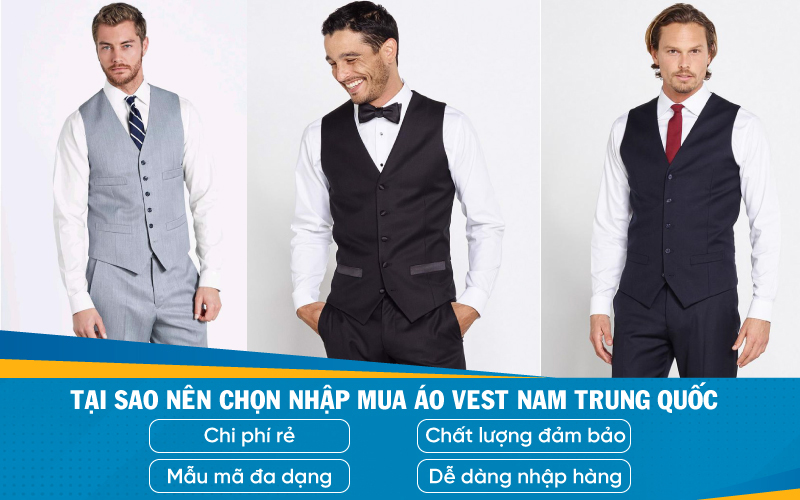  Tại sao nên chọn nhập mua áo vest nam Trung Quốc