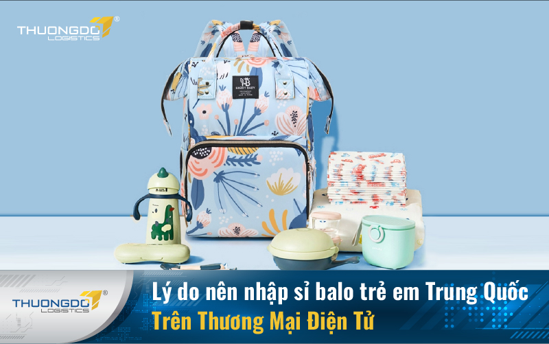  Lý do nên nhập sỉ balo trẻ em Trung Quốc trên TMĐT