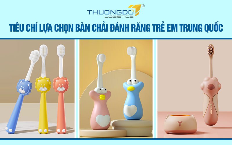  Tiêu chí lựa chọn bàn chải đánh răng trẻ em Trung Quốc