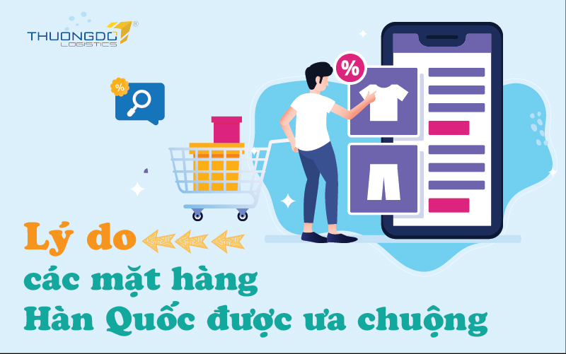  Lý do các mặt hàng hàn Quốc được ưa chuộng