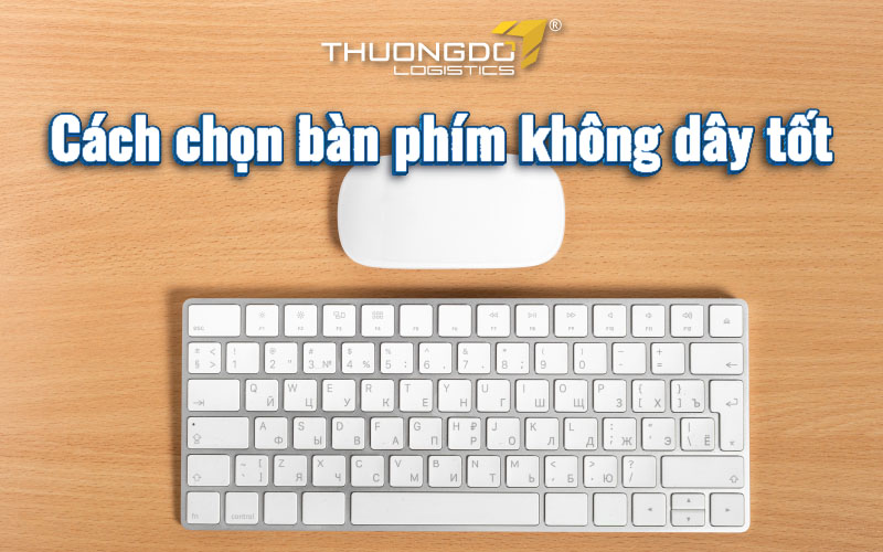  Cách chọn bàn phím không dây tốt