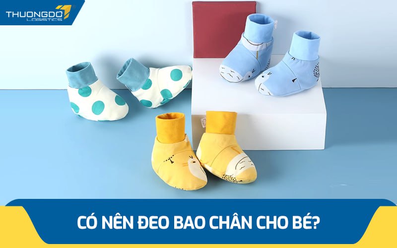 Có nên đeo bao chân cho bé hay không?
