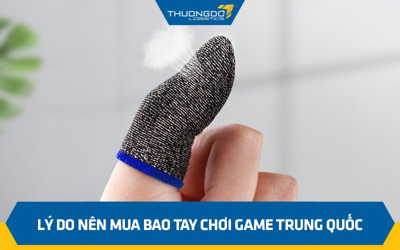 Lý do nên mua bao tay chơi game Trung Quốc