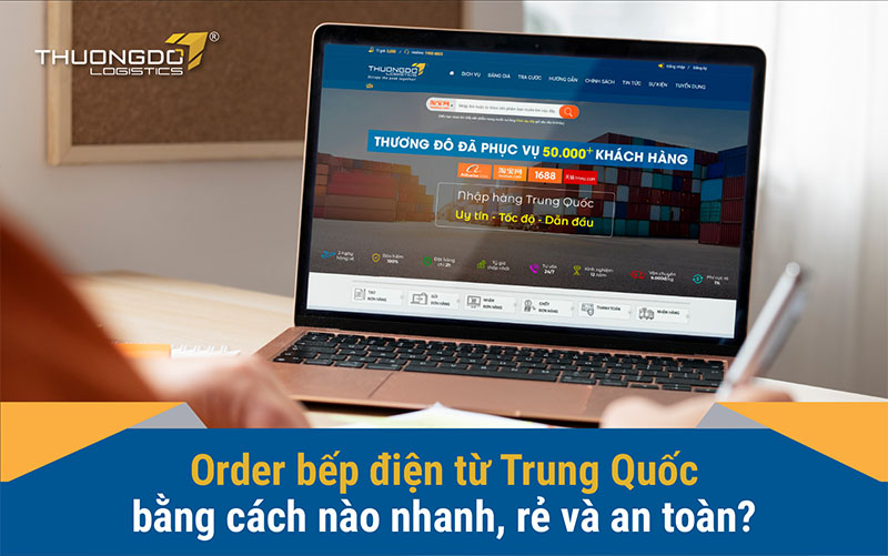  Order bếp điện từ Trung Quốc bằng cách nào nhanh, rẻ và an toàn?