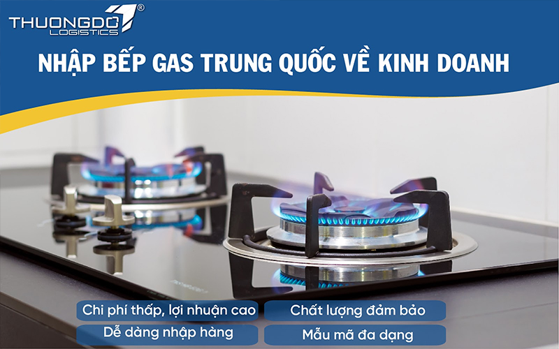  Nhập bếp gas Trung Quốc về kinh doanh