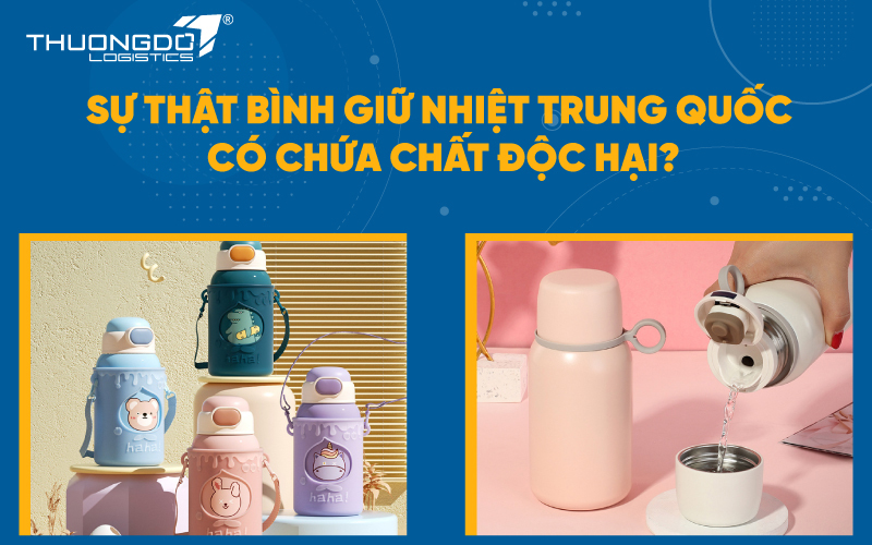  Sự thật bình giữ nhiệt Trung Quốc có chứa chất độc hại?