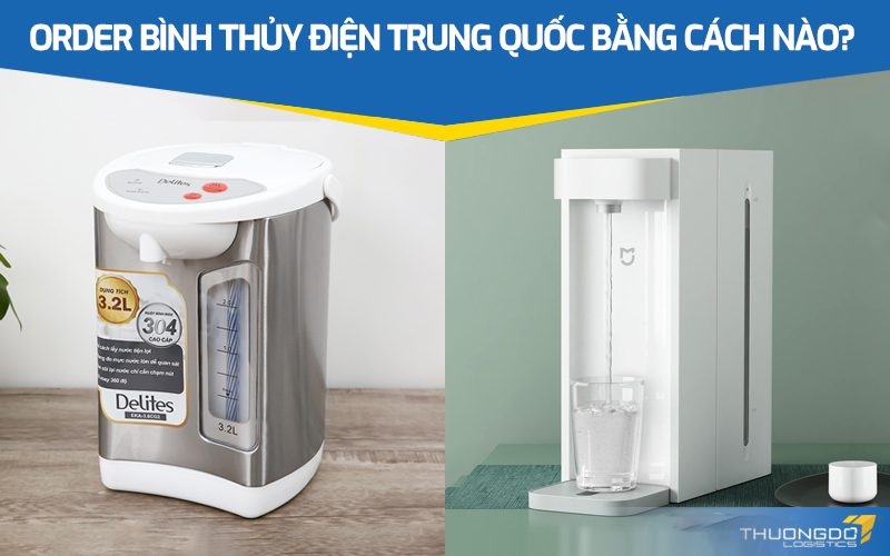  Order bình thủy điện Trung Quốc bằng cách nào?