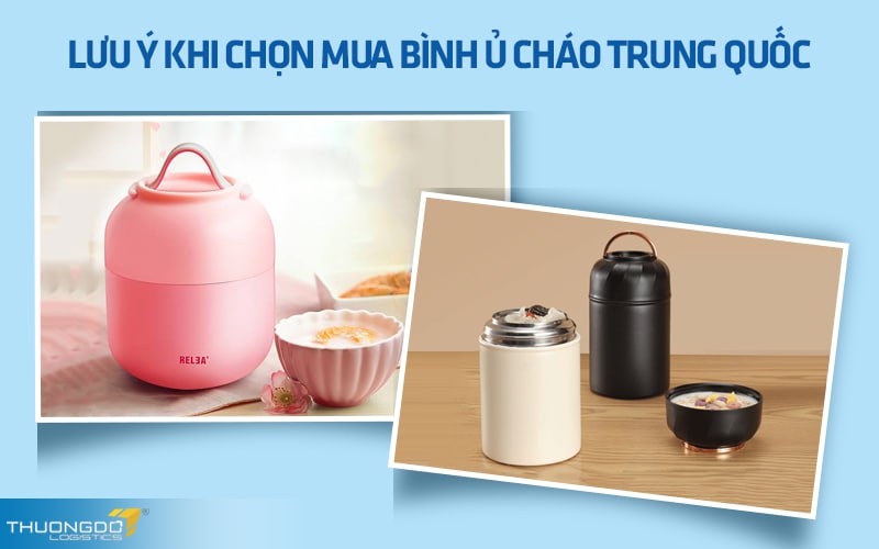 Lưu ý khi chọn mua bình ủ cháo Trung Quốc