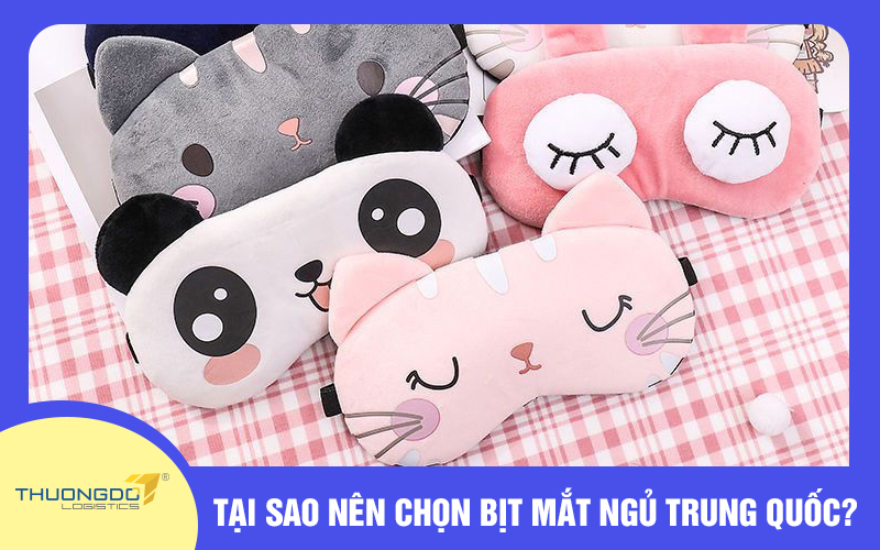 Tại sao nên chọn bịt mắt ngủ Trung Quốc?