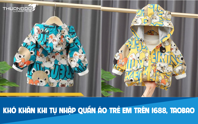  Khó khăn khi tự nhập quần áo trẻ em trên 1688, Taobao