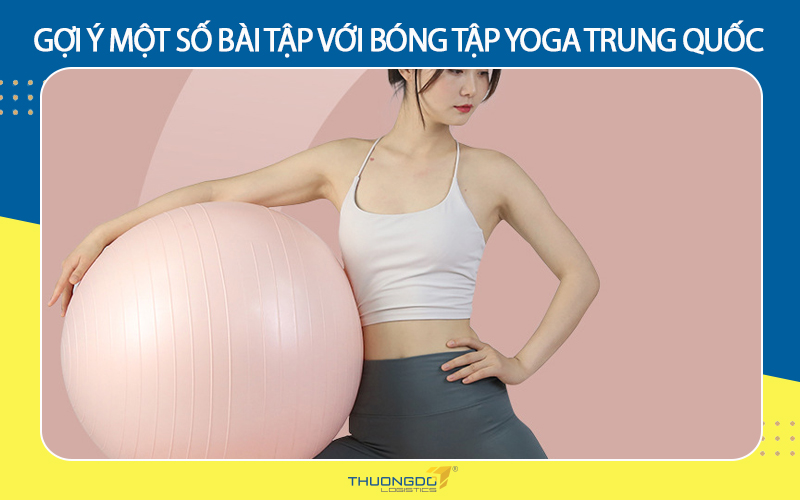 Gợi ý một số bài tập với bóng tập yoga Trung Quốc