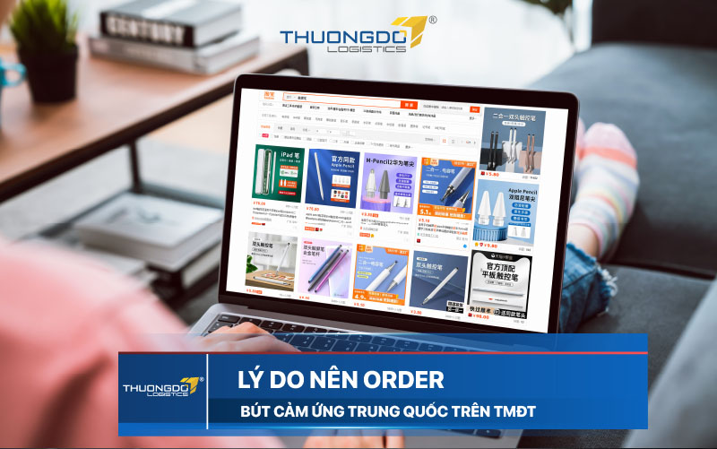 Lý do nên order bút cảm ứng Trung Quốc trên TMĐT