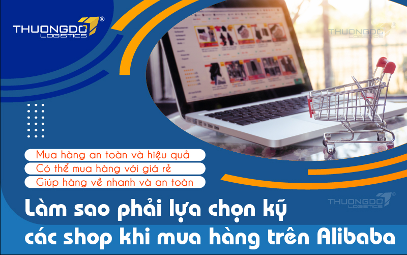  Làm sao phải lựa chọn kỹ các shop khi mua hàng trên Alibaba