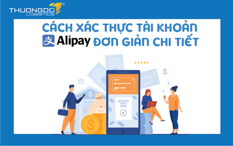  Vì sao cần xác thực tài khoản Alipay