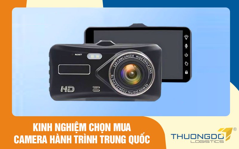Kinh nghiệm chọn mua camera hành trình Trung Quốc