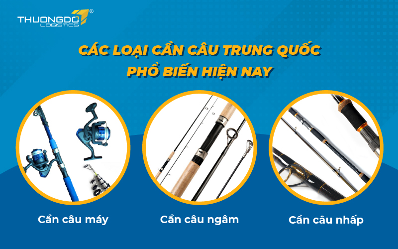  Các loại cần câu Trung Quốc phổ biến hiện nay