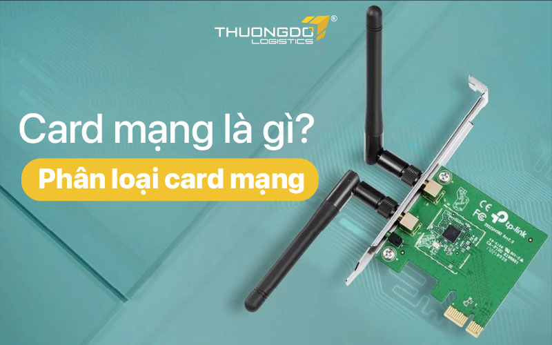  Card mạng là gì? Phân loại card mạng