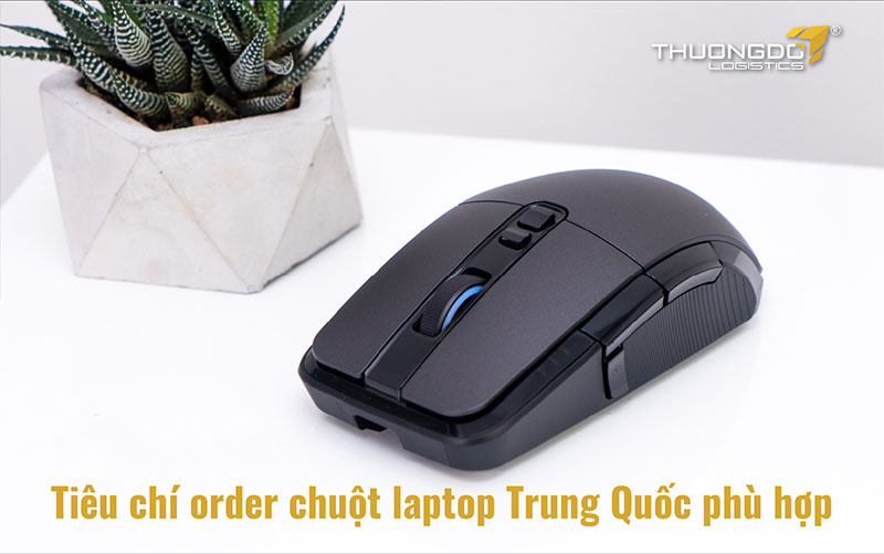  Tiêu chí order chuột laptop Trung Quốc phù hợp