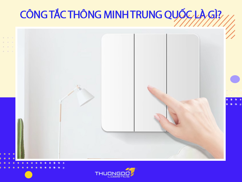 Công tắc thông minh Trung Quốc là gì?