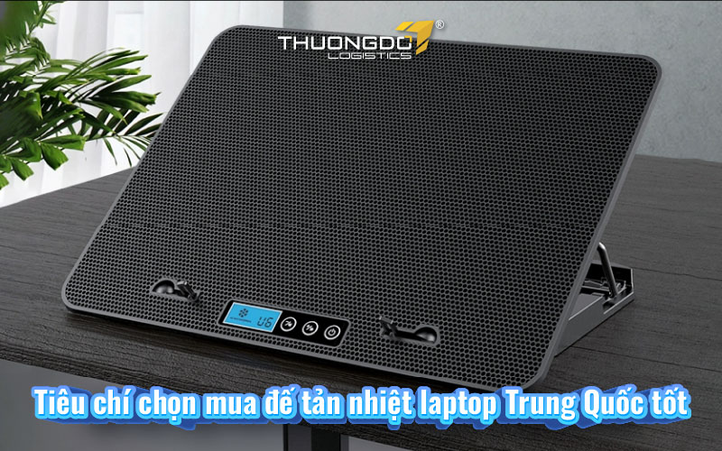  Tiêu chí chọn mua đế tản nhiệt laptop Trung Quốc tốt
