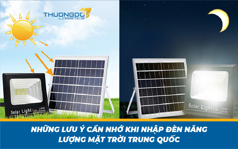 Những lưu ý cần nhớ khi nhập đèn năng lượng mặt trời Trung Quốc