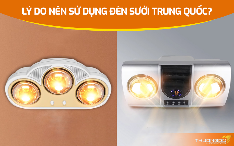  Lý do nên sử dụng đèn sưởi Trung Quốc?