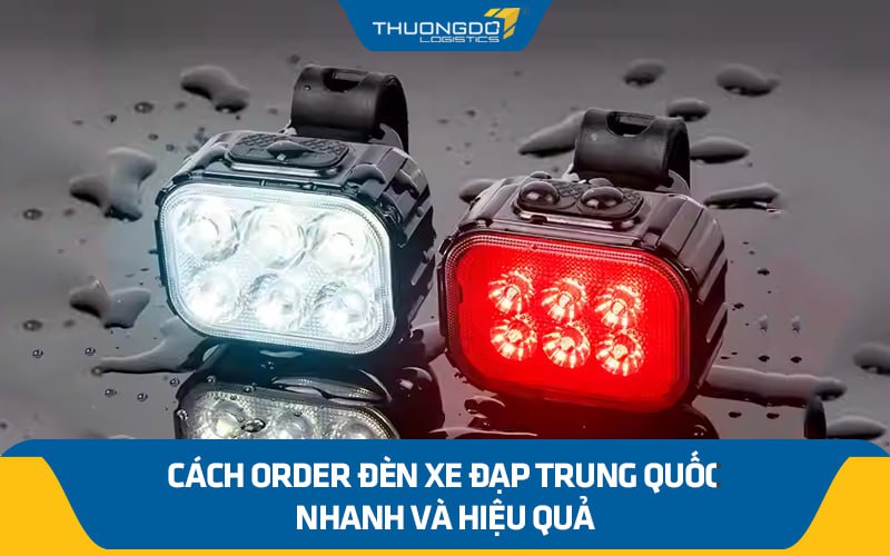 Cách order đèn xe đạp Trung Quốc nhanh và hiệu quả