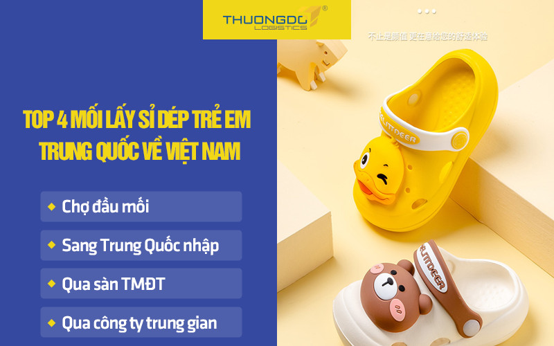 Top 4 mối lấy sỉ dép trẻ em Trung Quốc về Việt Nam