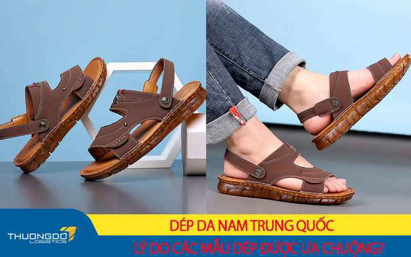 Lý do các mẫu dép da nam Trung Quốc được ưa chuộng?